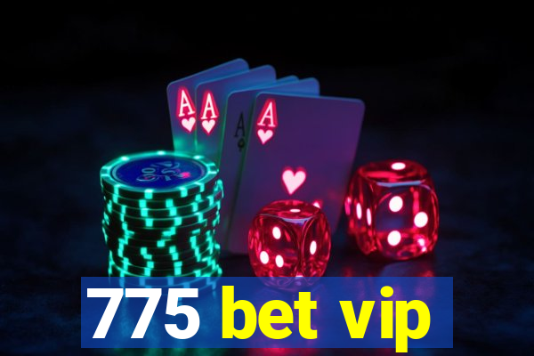 775 bet vip